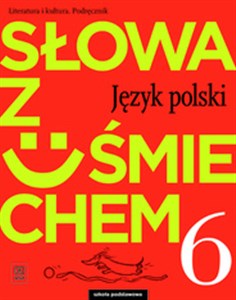 Słowa z uśmiechem Literatura i kultura 6 Podręcznik Szkoła podstawowa