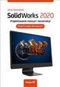 SolidWorks 2020 Projektowanie maszyn i konstrukcji. Praktyczne przykłady