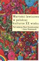 Wartości lewicowe w polskiej kulturze XX wieku