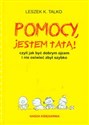 Pomocy jestem tatą czyli jak być dobrym ojcem