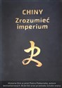 Chiny. Zrozumieć imperium 