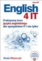 English 4 IT Praktyczny kurs języka angielskiego dla specjalistów IT i nie tylko - Beata Błaszczyk