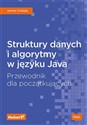 Struktury danych i algorytmy w języku Java Przewodnik dla początkujących