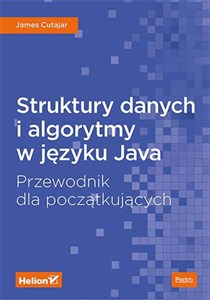 Struktury danych i algorytmy w języku Java Przewodnik dla początkujących