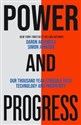 Power and Progress Our Thousand-Year Struggle Over Technology and Prosperity