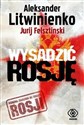 Wysadzić Rosję - Aleksander Litwinienko, Jurij Felsztinski