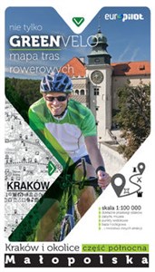 Kraków i okolice- część północna mapa tras rowerowych nie tylko GREEN VELO - Małopolska pólnocna