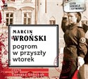 [Audiobook] Pogrom w przyszły wtorek - Marcin Wroński