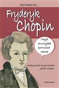 Nazywam się Fryderyk Chopin - Aleksandra Zgorzelska, Józef Wilkoń