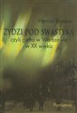 Żydzi pod swastyką czyli getto w Warszawie w XX wieku Pamiętnik - Henryk Bryskier