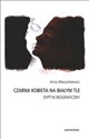 Czarna kobieta na białym tle Dyptyk biograficzny - Anna Wieczorkiewicz