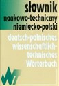 Słownik naukowo-techniczny niemiecko-polski 