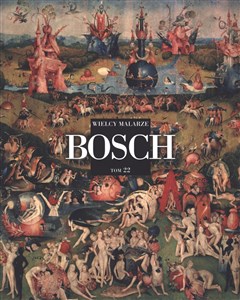 Wielcy Malarze Tom 22 Hieronim Bosch