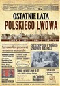 Ostatnie lata polskiego Lwowa - Sławomir Koper, Tomasz Stańczyk