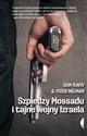 Szpiedzy Mossadu i tajne wojny Izraela - Dan Raviv, Yossi Melman