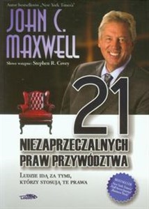 21 niezaprzeczalnych praw przywództwa Ludzie idą za tymi, którzy stosują te prawa