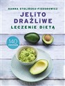 Jelito drażliwe Leczenie dietą 140 przepisów - Hanna Stolińska-Fiedorowicz