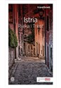 Istria Rijeka i Triest Travelbook - Dorota Magda, Zuzanna Brusić, Salomea Pamuła