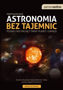 Samo Sedno Astronomia bez tajemnic Poznaj fascynujący świat planet i gwiazd