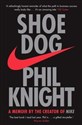 Shoe Dog  - Phil Knight