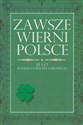 Zawsze wierni Polsce 115 lat polskiego ruchu ludowego