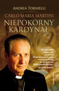 Niepokorny Kardynał Carlo Maria Martini