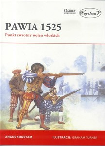 Pawia 1525 Punkt zwrotny wojen włoskich