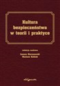 Kultura bezpieczeństwa w teorii i praktyce