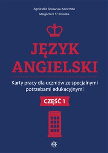 Język angielski Karty pracy dla uczniów ze specjalnymi potrzebami edukacyjnymi. Część 1