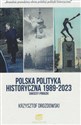 Polska polityka historyczna 1989-2023 Sukcesy i porażki 