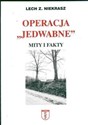 Operacja "Jedwabne". Mity i fakty - Lech Z. Niekrasz