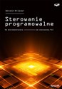 Sterowanie programowalne Od mikrokontrolera do sterownika PLC - Witold Krieser