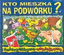 Kto mieszka na podwórku - Ewa Stadtmuller, Wiesław Drabik