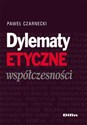 Dylematy etyczne współczesności - Paweł Czarnecki