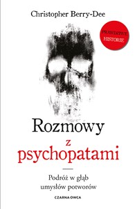 Rozmowy z psychopatami Podróż w głąb umysłów potworów - Księgarnia UK