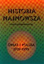 Historia najnowsza Świat i Polska 1939-1999 - Leszek Podhorodecki