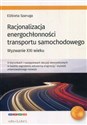 Racjonalizacja energochłonności transportu samochodowego Wyzwanie XXI wieku