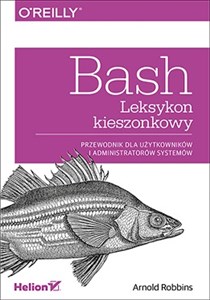 Bash Leksykon kieszonkowy Przewodnik dla użytkowników i administratorów systemów
