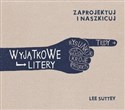 Wyjątkowe litery Zaprojektuj i naszkicuj - Lee Suttey
