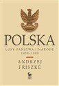 Polska. Losy państwa i narodu 1939-1989 - Andrzej Friszke