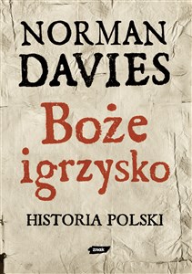 Boże igrzysko. Historia Polski