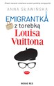 Emigrantka z torebką Louisa Vuittona - Anna Sławińska