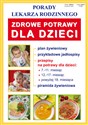 Zdrowe potrawy dla dzieci Porady lekarza rodzinnego