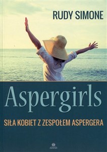 Aspergirls Siła kobiet z zespołem Aspergera