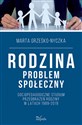 Rodzina problem społeczny Socjopedagogiczne studium przeobrażeń rodziny w latach 1989–2019  - Marta Grześko-Nyczka