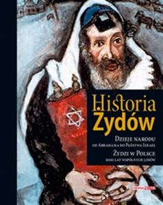 Historia Żydów Dzieje narodu od Abrahama do Państwa Izrael. Żydzi w Polsce 1000 lat wspólnych losów