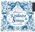 [Audiobook] Królowa Śniegu i inne baśnie