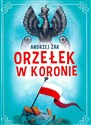 Orzełek w koronie - Andrzej Żak