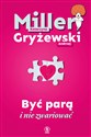 Być parą i nie zwariować - Katarzyna Miller, Andrzej Gryżewski