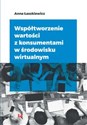 Współtworzenie wartości z konsumentami w środowisku wirtualnym